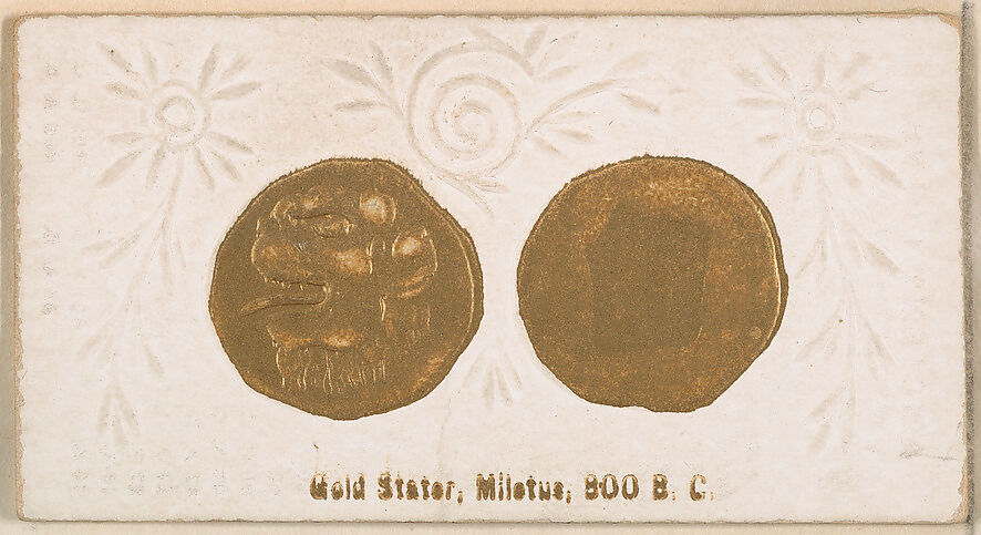Gold Stater, Miletus, 800 B.C., from the Ancient Coins series (N180) issued by Wm. S. Kimball & Co., Issued by William S. Kimball &amp; Company, Commercial color lithograph 