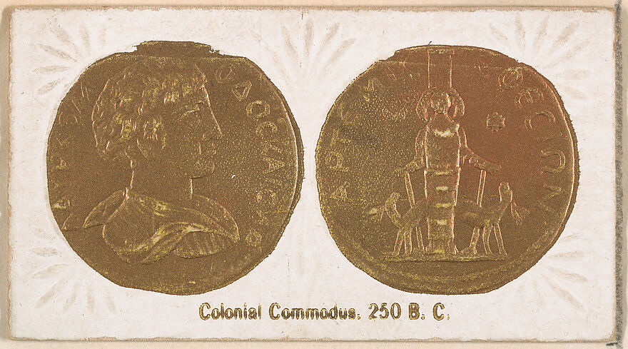 Colonial Commodus, 250 B.C., from the Ancient Coins series (N180) issued by Wm. S. Kimball & Co., Issued by William S. Kimball &amp; Company, Commercial color lithograph 