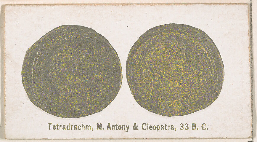 Tetradrachm, M. Antony and Cleopatra, 33 B.C., from the Ancient Coins series (N180) issued by Wm. S. Kimball & Co., Issued by William S. Kimball &amp; Company, Commercial color lithograph 