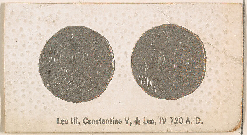 Leo III, Constantine V, and Leo IV, 720 A.D., from the Ancient Coins series (N180) issued by Wm. S. Kimball & Co., Issued by William S. Kimball &amp; Company, Commercial color lithograph 