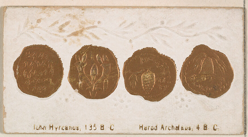 john Hyreanus, 135 B.C. / Herod Archelaus, 4 B.C., from the Ancient Coins series (N180) issued by Wm. S. Kimball & Co., Issued by William S. Kimball &amp; Company, Commercial color lithograph 