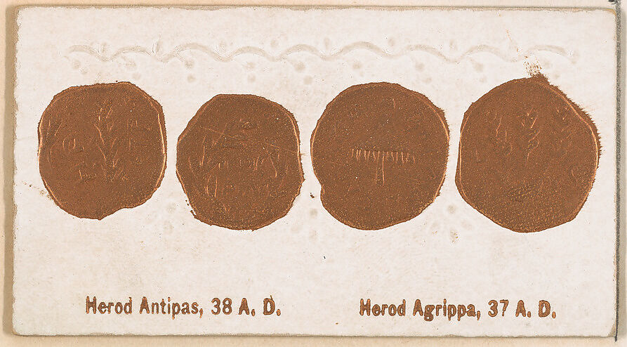 Herod Antipas, 38 A.D. / Herod Agrippa, 37 A.D., from the Ancient Coins series (N180) issued by Wm. S. Kimball & Co., Issued by William S. Kimball &amp; Company, Commercial color lithograph 