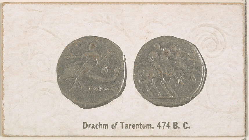 Drachm of Tarentum, 474 B.C., from the Ancient Coins series (N180) issued by Wm. S. Kimball & Co., Issued by William S. Kimball &amp; Company, Commercial color lithograph 