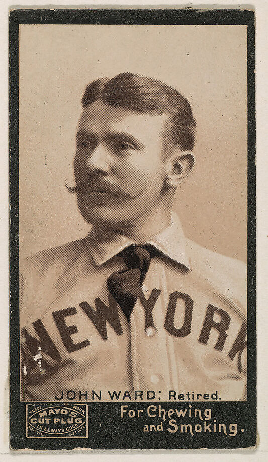 John Ward, Retired, New York, from the Mayo's Cut Plug Baseball series (N300), Issued by P.H. Mayo &amp; Brother, Richmond, Virginia (American), Commercial lithograph 