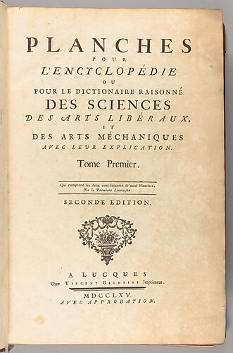 Planches pour l'Encyclopédie, ou pour le Dictionaire raisonné des sciences, des arts libéraux, et des arts méchaniques, avec leur explication