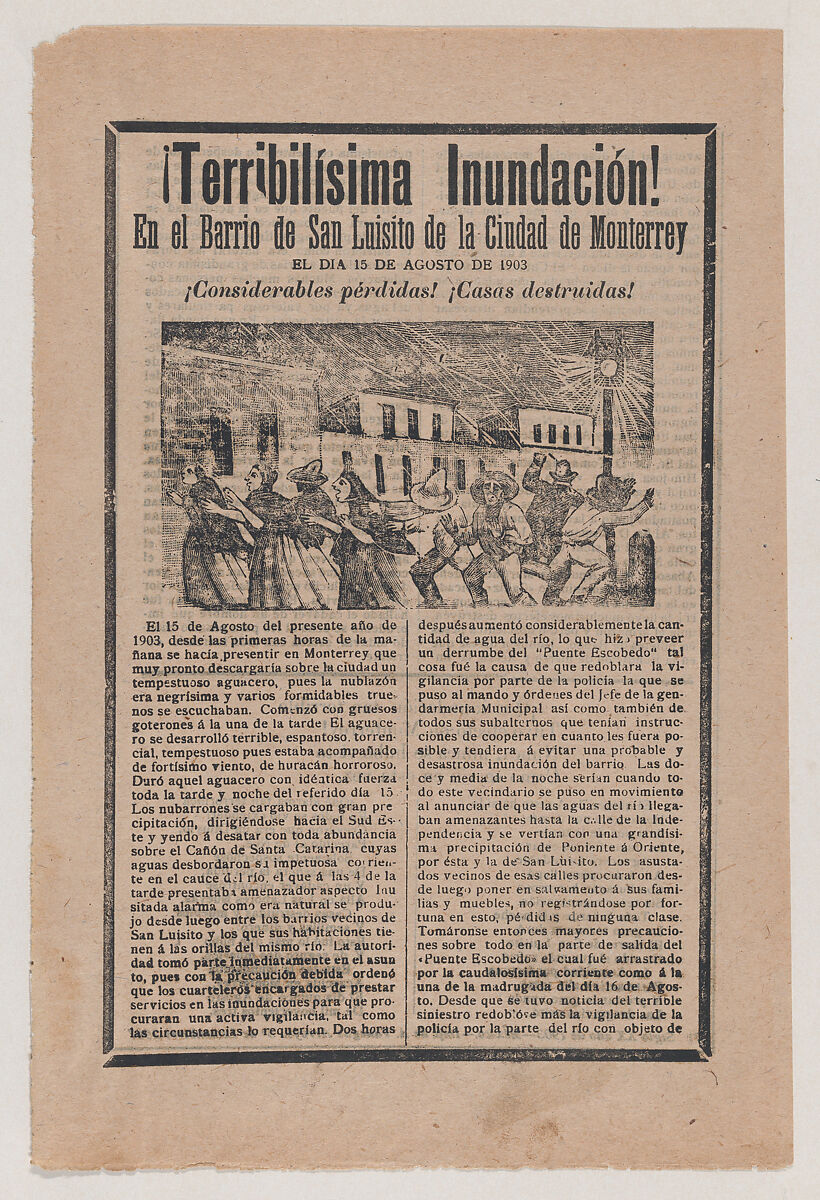 Broadsheet relating to the terrible flood in the barrio of San Luisito in the city of Monterrey on 15 August 1903, a description in the bottom section, José Guadalupe Posada (Mexican, Aguascalientes 1852–1913 Mexico City), Type-metal engraving and letterpress on tan paper 