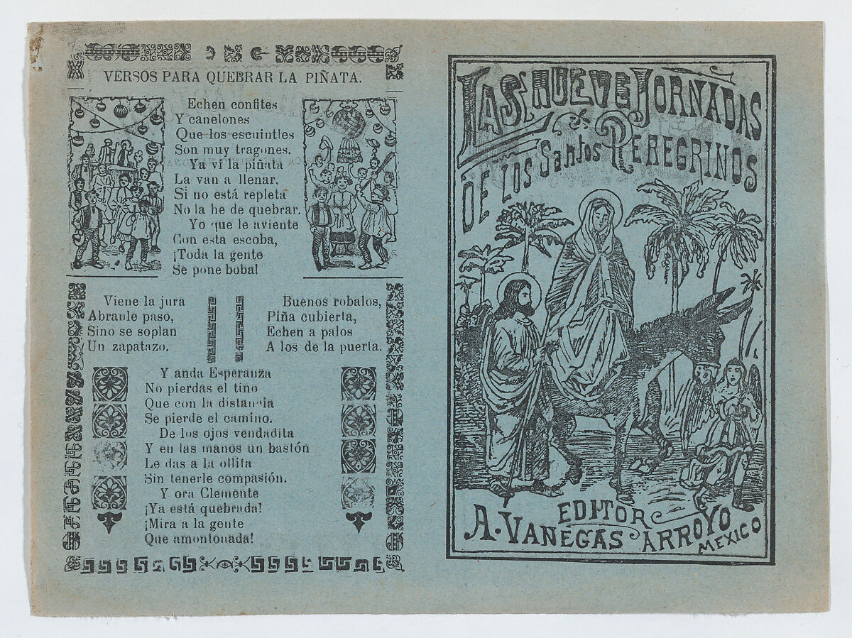Two advertisments printed on the same sheet for materials published by Vanegas Arroyo, the one at left has verses to accompany breaking a piñata and at right, concerning religious pilgrims with an image of the Holy Family on the Flight into Egypt, José Guadalupe Posada (Mexican, Aguascalientes 1852–1913 Mexico City), Zincograph and letterpress on blue paper 
