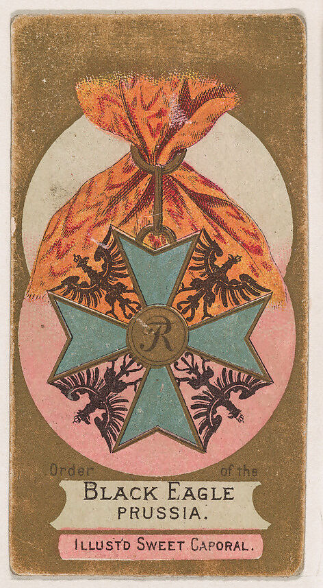 Order of the Black Eagle, Prussia, from the Military Series (N224) issued by Kinney Tobacco Company to promote Sweet Caporal Cigarettes, Issued by Kinney Brothers Tobacco Company, Commercial color lithograph 
