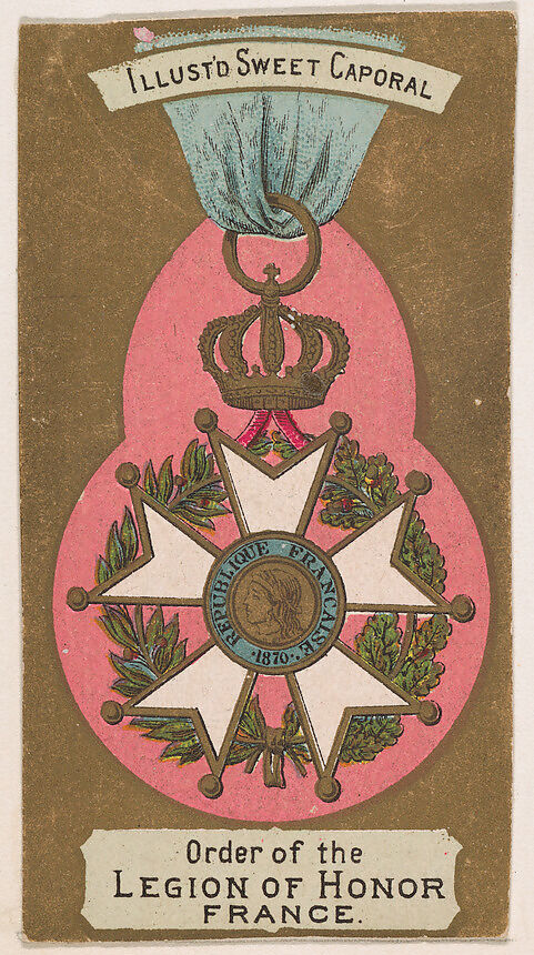 Order of the Legion of Honor, France, from the Military Series (N224) issued by Kinney Tobacco Company to promote Sweet Caporal Cigarettes, Issued by Kinney Brothers Tobacco Company, Commercial color lithograph 
