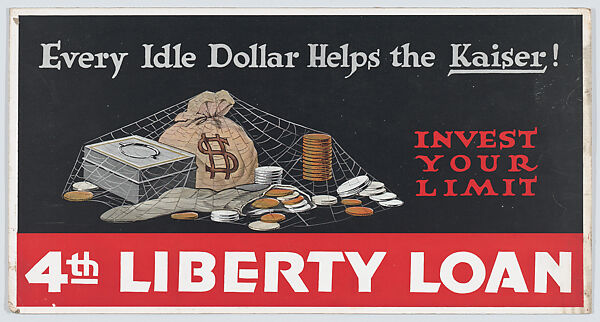 Every idle dollar helps the Kaiser!, Anonymous, American, 20th century, Commercial color lithograph 