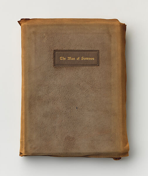 The Man of Sorrows, A Little Journey to the House of Jesus of Nazareth, Elbert Green Hubbard (American, Bloomington, Illinois 1856–1915 at sea), Book 