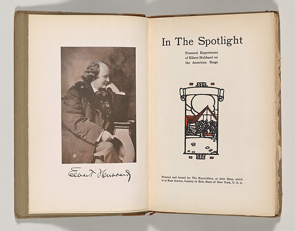 In the Spotlight. Personal Experiences of Elbert Hubbard on the American Stage, Elbert Green Hubbard (American, Bloomington, Illinois 1856–1915 at sea), Book