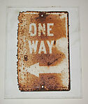 [Rusted Metal Sign: "One Way"], Unknown, Painted metal