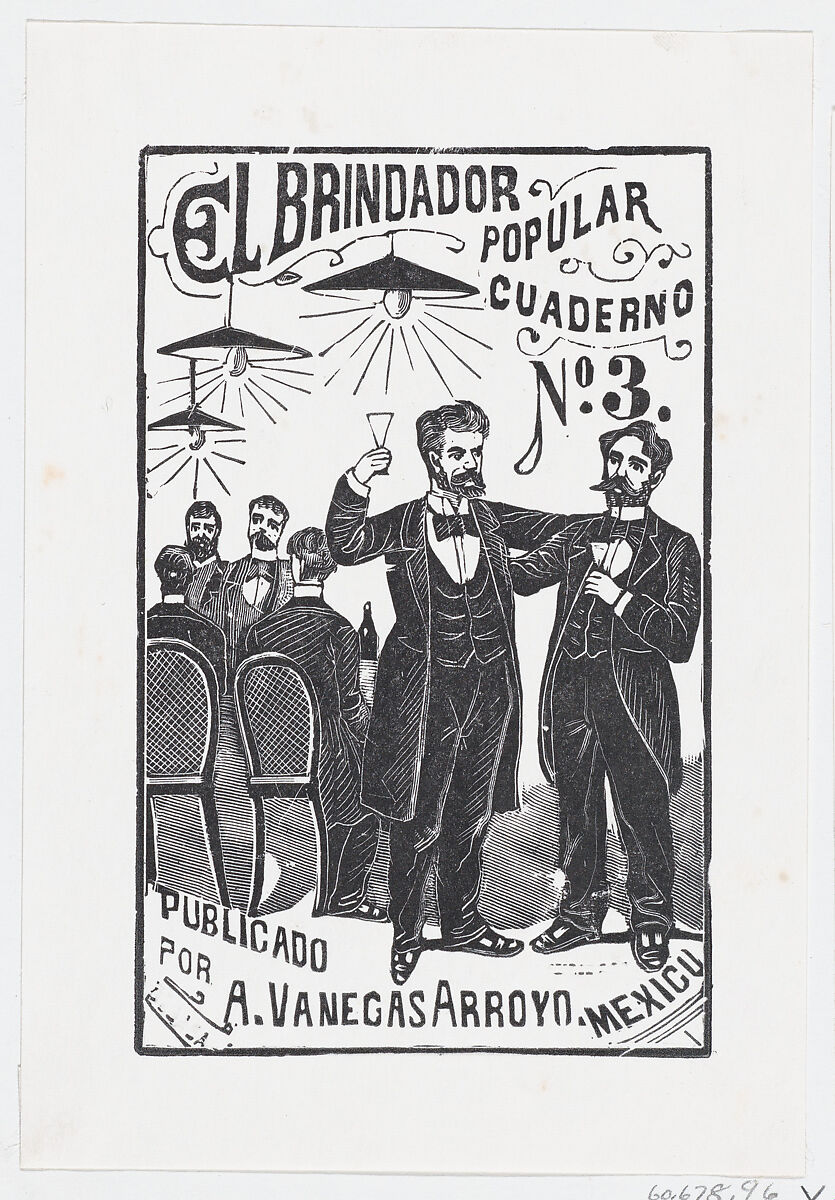 A man raising his glass with a group of men sitting at a table in the background, illustration for 'El Brindador Popular (The Popular Toastmaster)' published by Antonio Vanegas Arroyo, José Guadalupe Posada (Mexican, Aguascalientes 1852–1913 Mexico City), Type-metal engraving 