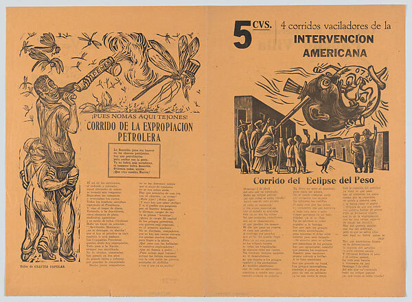 Four hesitant corridos (ballads) printed on the one sheet, two on each side addressing the subject of unwanted American intervention in Mexico; ballad of the persecution of Pancho Villa - Escobedo; ballad of the good neighbour - Chávez Morado; ballad regarding the expropriation of foreign petroleum companies - Zalce; ballad on the eclipse of the peso - Chávez Morado, José Chávez Morado (Mexican, 1909–2002), Linocut and letterpress on orange paper 