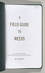 A Field Guide to Weeds, Kim Beck (American, born 1970), Artist's book