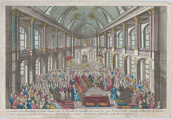 Cerémonie de la Bénédiction Nuptiale donnée dans la Chapelle de Versailles le 16 mai 1770, par Monsieur de la Roche-Aymon, Achevêque de Rheims  à Louis-Auguste, Dauphin de France, et a l'Archiduchesse Marie-Antoinette d'Autriche, Soeur de l'Empereur, Basset (Paris), Hand-colored etching and engraving 