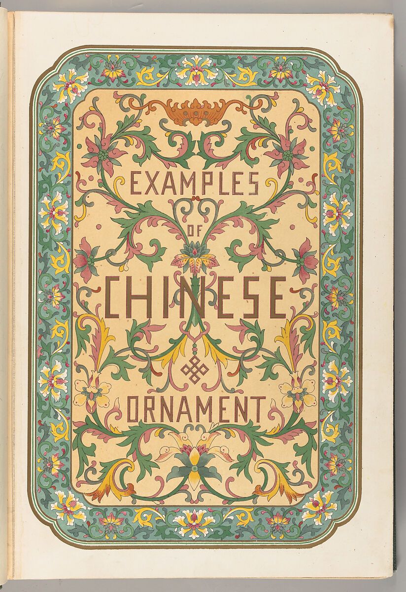 Examples of Chinese ornament selected from objects in the South Kensington Museum and other collections, Owen Jones (British, London 1809–1874 London)