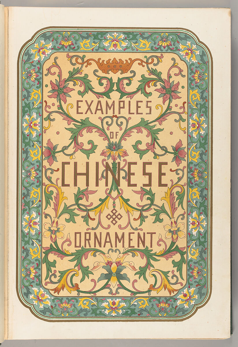 Examples of Chinese ornament selected from objects in the South Kensington Museum and other collections, Owen Jones (British, London 1809–1874 London) 