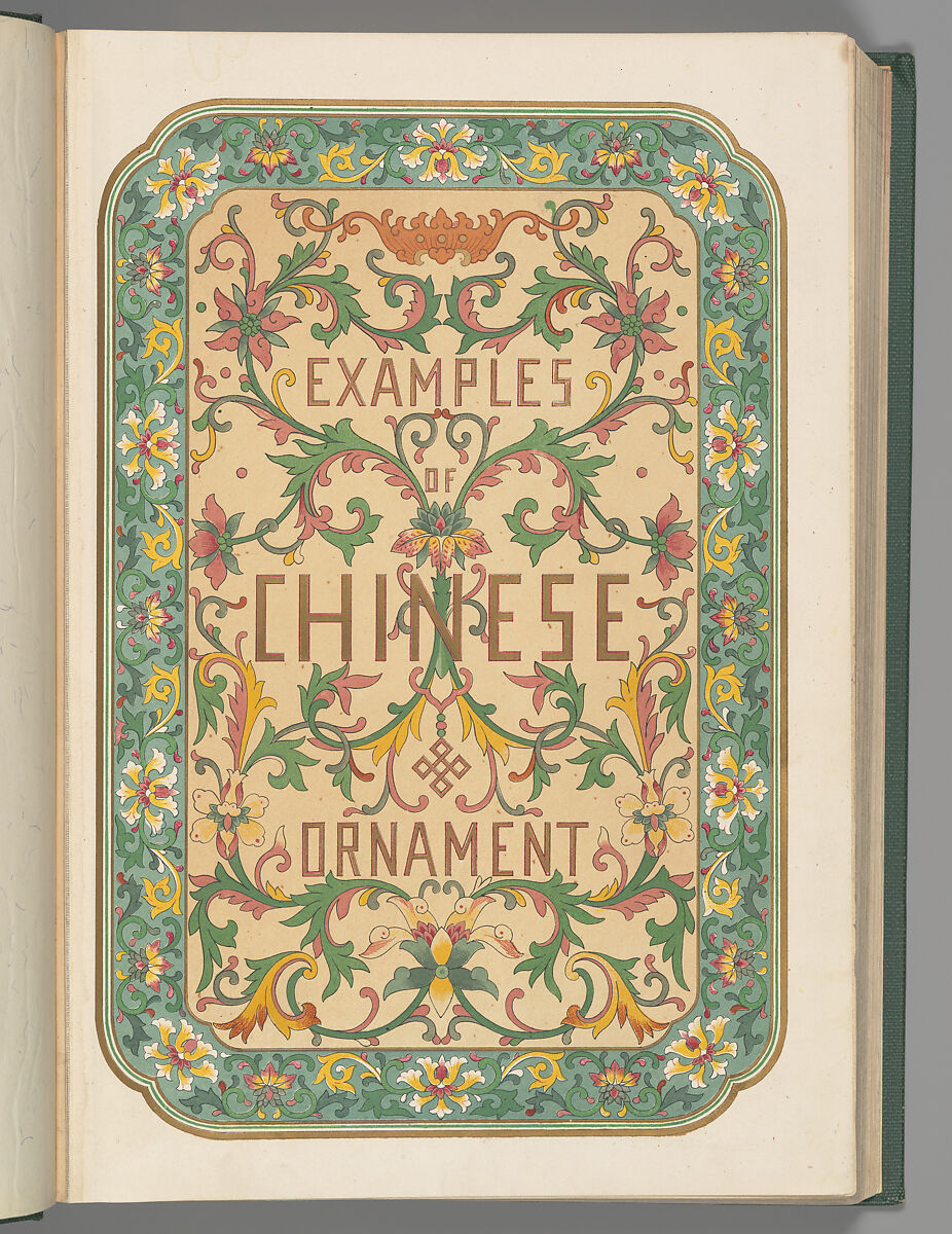 Examples of Chinese ornament selected from objects in the South Kensington Museum and other collections, Owen Jones (British, London 1809–1874 London)