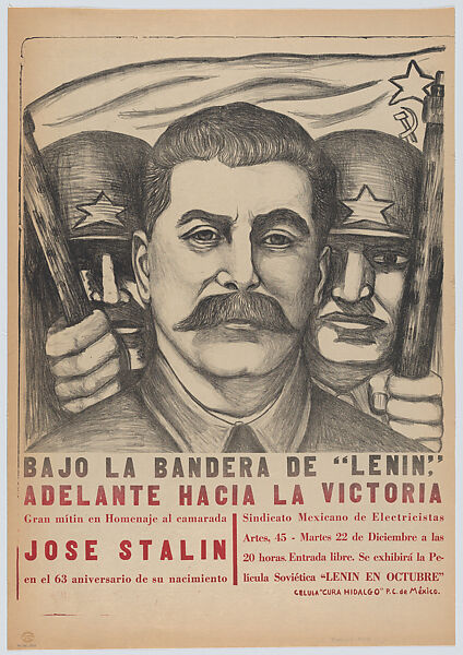 Poster recognizing the 63rd anniversary of Joseph Stalin's birth while swearing allegiance to the leadership of Vladimir Lenin and advertising a meeting supported by the Union of Electrical workers on 22 December at which there was a screening of the film 'Lenin in October', Francisco Mora (Mexican, Uruapán, Michoacán 1922–2002), Lithograph in black and red on yellow paper backed with linen 