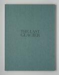 The Last Glacier, Todd Anderson, Artist's book of 23 image plates with thirteen reductive woodblock prints on Okawara, and ten photographic pigment prints on Asuka