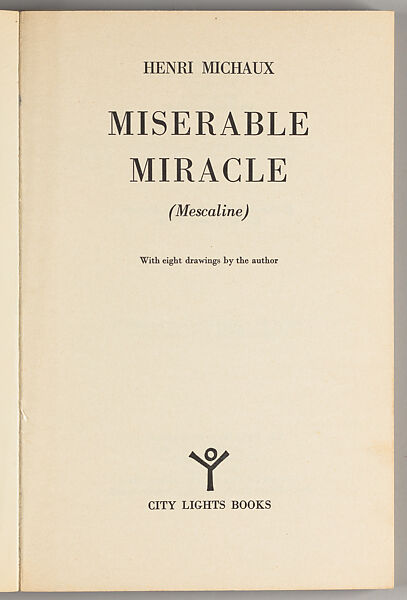 Miserable miracle (mescaline), Henri Michaux (French (born Belgium), Namur 1899–1984 Paris)