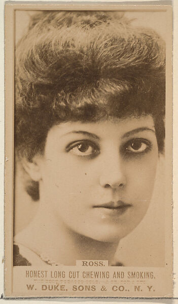 Ross from the Actresses, Celebrities, and Children series (N151) issued by Duke Sons & Co. to promote Duke Cigarettes, Issued by W. Duke, Sons &amp; Co. (New York and Durham, N.C.), Albumen photograph 