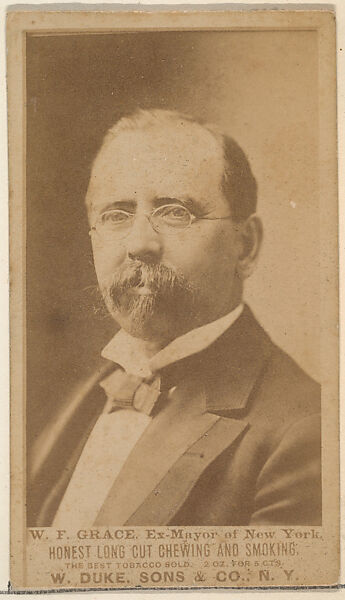 W. F. Grace. Ex-Mayor of New York from the Actresses, Celebrities, and Children series (N151) issued by Duke Sons & Co. to promote Duke Cigarettes, Issued by W. Duke, Sons &amp; Co. (New York and Durham, N.C.), Albumen photograph 