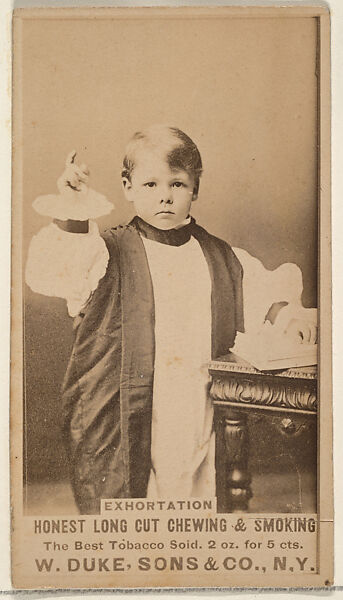 Exhortation from the Actresses, Celebrities, and Children series (N151) issued by Duke Sons & Co. to promote Duke Cigarettes, Issued by W. Duke, Sons &amp; Co. (New York and Durham, N.C.), Albumen photograph 