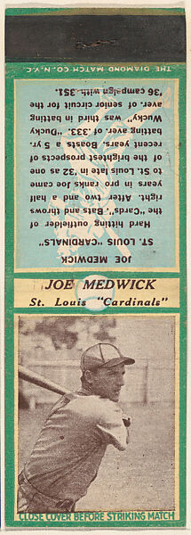 Joe Medwick, St. Louis Cardinals, from the Baseball Players Match Cover design series (U1) issued by Diamond Match Company, The Diamond Match Company (American, founded 1881), Printed matchbook