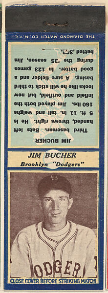 Jim Bucher, Brooklyn Dodgers, from the Baseball Players Match Cover design series (U3) issued by Diamond Match Company, The Diamond Match Company, Printed matchbook 