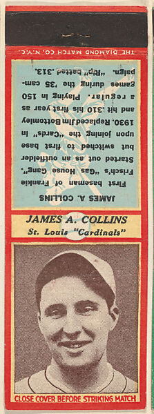 James A. Collins, St. Louis Cardinals, from the Baseball Players Match Cover design series (U3) issued by Diamond Match Company, The Diamond Match Company, Printed matchbook 