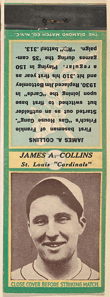 James A. Collins, St. Louis Cardinals, from the Baseball Players Match Cover design series (U3) issued by Diamond Match Company, The Diamond Match Company, Printed matchbook 