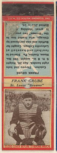 Frank Grube, St. Louis Browns, from the Baseball Players Match Cover design series (U3) issued by Diamond Match Company, The Diamond Match Company (American, founded 1881), Printed matchbook 