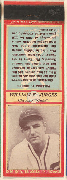 William F. Jurges, Chicago Cubs, from the Baseball Players Match Cover design series (U3) issued by Diamond Match Company, The Diamond Match Company (American, founded 1881), Printed matchbook 