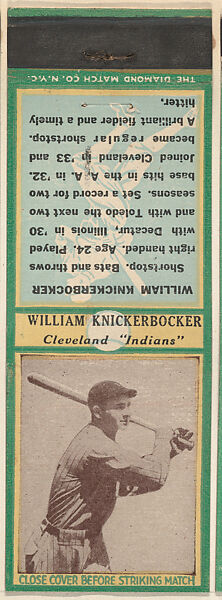 William Knickerbocker, Cleveland Indians, from the Baseball Players Match Cover design series (U3) issued by Diamond Match Company, The Diamond Match Company, Printed matchbook 