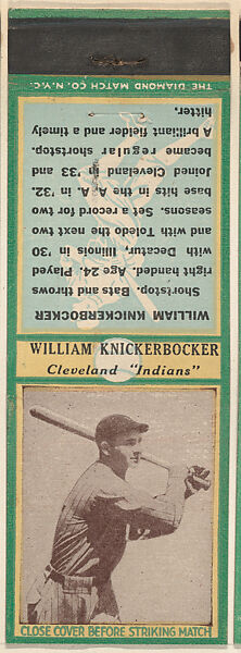 William Knickerbocker, Cleveland Indians, from the Baseball Players Match Cover design series (U3) issued by Diamond Match Company, The Diamond Match Company (American, founded 1881), Printed matchbook 