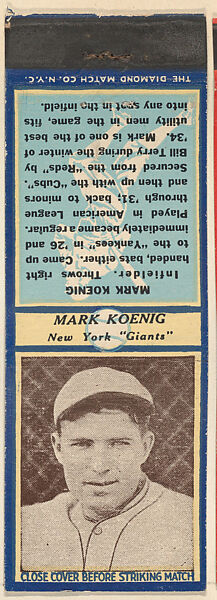 Mark Koenig, New York Giants, from the Baseball Players Match Cover design series (U3) issued by Diamond Match Company, The Diamond Match Company (American, founded 1881), Printed matchbook 