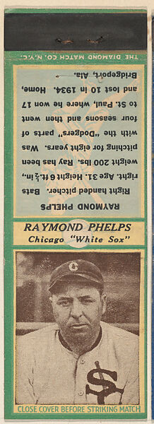 Raymond Phelps, Chicago White Sox, from the Baseball Players Match Cover design series (U3) issued by Diamond Match Company, The Diamond Match Company (American, founded 1881), Printed matchbook 