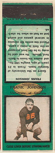 Frank Johnson, University of Georgia, from the Football Players Match Cover design series (U6) issued by Diamond Match Company, The Diamond Match Company (American, founded 1881), Printed matchbook 