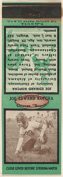 Joe Edward Kopcha, Chicago Bears, from the Football Players Match Cover design series (U6) issued by Diamond Match Company, The Diamond Match Company, Printed matchbook 