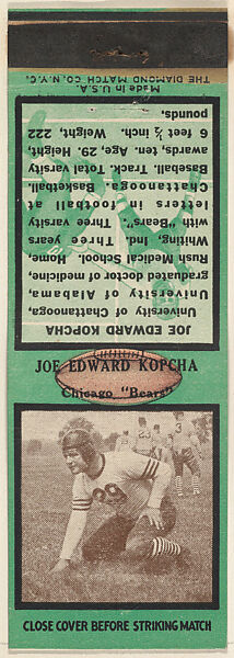 Joe Edward Kopcha, Chicago Bears, from the Football Players Match Cover design series (U6) issued by Diamond Match Company, The Diamond Match Company (American, founded 1881), Printed matchbook 