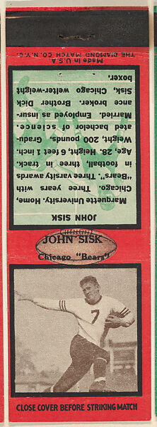 John Sisk, Chicago Bears, from the Football Players Match Cover design series (U6) issued by Diamond Match Company, The Diamond Match Company, Printed matchbook 
