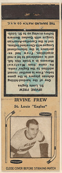 Irvine Frew, St. Louis Eagles, from Yellow/Tan Hockey Players Match Cover design series (U10) issued by Diamond Match Company, The Diamond Match Company (American, founded 1881), Printed matchbook 