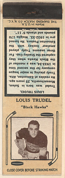 Louis Trudel, [Chicago] Black Hawks, from Yellow/Tan Hockey Players Match Cover design series (U10) issued by Diamond Match Company, The Diamond Match Company, Printed matchbook 