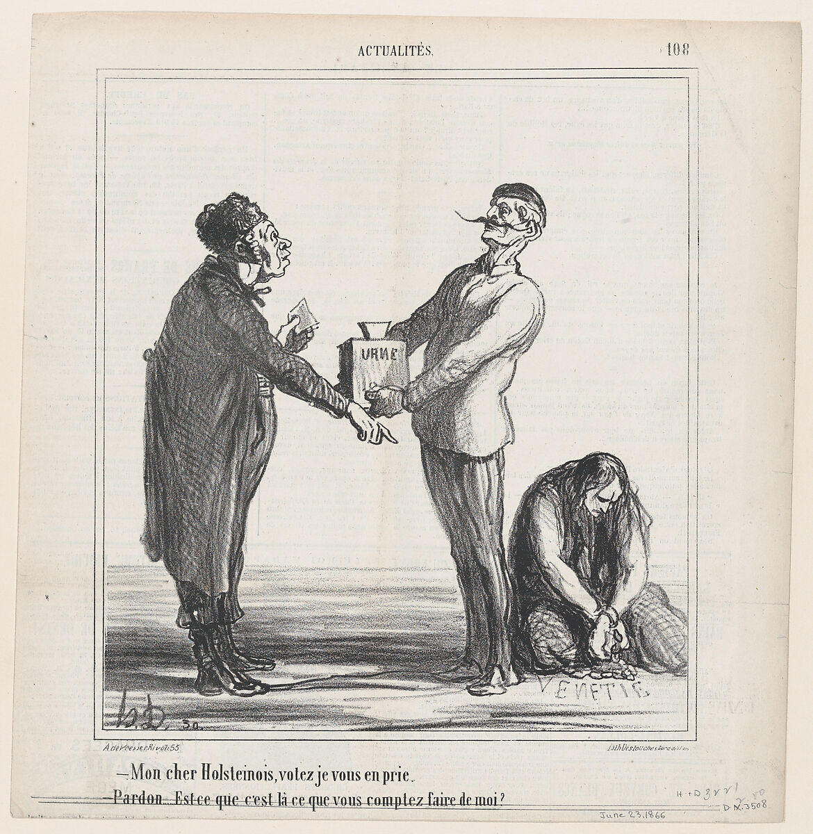 –My dear Holsteiner, I urge you to vote. –Pardon me, but am I going to end the same way as this one?, from 'News of the day,' published in Le Charivari, June 23, 1866, Honoré Daumier (French, Marseilles 1808–1879 Valmondois), Lithograph on newsprint; second state of two (Delteil) 