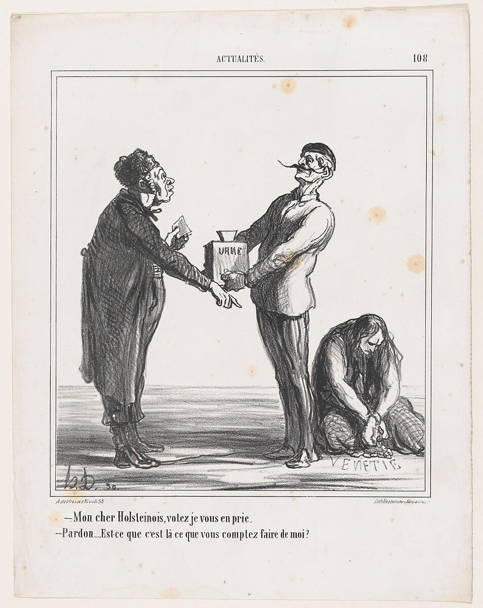– My dear Holsteiner, I urge you to vote. – Pardon me, but am I going to end the same way as this one?, from "News of the day", Honoré Daumier (French, Marseilles 1808–1879 Valmondois), Lithograph on wove paper; second state of two (Delteil) 