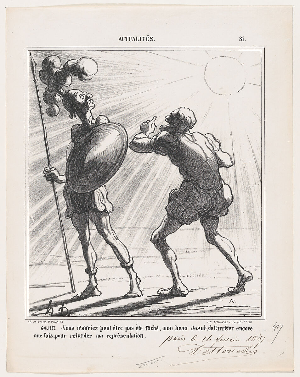 Galileo: You wouldn't be annoyed, my good Joshua, to stop the sun once again for the sake of my show, from 'News of the day,' published in Le Charivari, February 22, 1867, Honoré Daumier (French, Marseilles 1808–1879 Valmondois), Lithograph and pen and brown ink on newsprint; third state of three, proof (Delteil) 