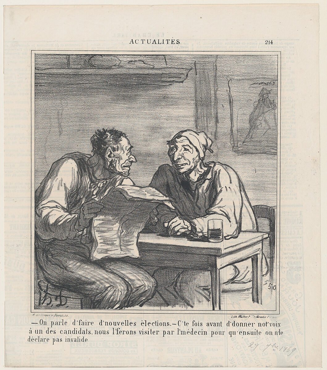 –They're talking about new elections. –Before I vote for a candidate, I want him to be examined by a doctor to make sure he is not declared invalid again, from 'News of the day,' published in Le Charivari, September 27, 1869, Honoré Daumier (French, Marseilles 1808–1879 Valmondois), Lithograph on newsprint; third state of three (Delteil) 
